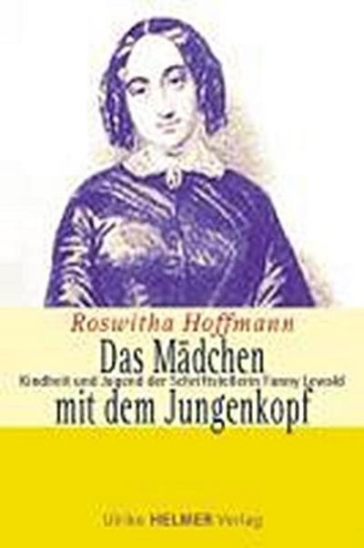 Das Mädchen mit dem Jungenkopf: Kindheit und Jugend der Schriftstellerin Fa - Roswitha Hoffmann
