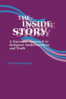 The Inside Story: A Narrative Approach to Religious Und - Paperback NEW Paul Bro