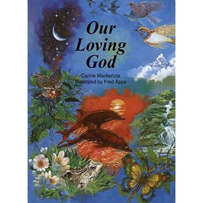 OUR LOVING GOD - P/B - Paperback NEW MACKENZIE CARIN 2001-01-01