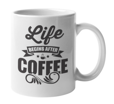 Life Begins After Coffee Quotes Reusable Coffee & Tea Mug
