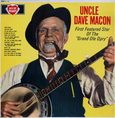 Uncle Dave Macon - First Featured Star Of The ''Grand Ole Opry''  (LP, Comp, Mono)