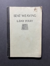 Seat Weaving L. Day Perry 1940 3rd Ed. Vintage Paperback Book Homesteading Craft
