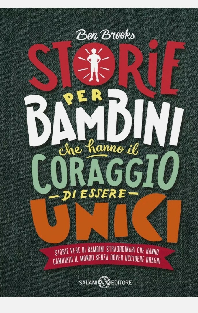 STORIE PER BAMBINI CHE HANNO IL CORAGGIO DI ESSERE UNICI. STORIE VERE DI BAMBINI