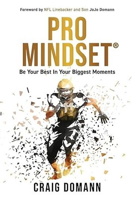 Pro Mindset(R): Be Your Best in Your Biggest Moments MCF