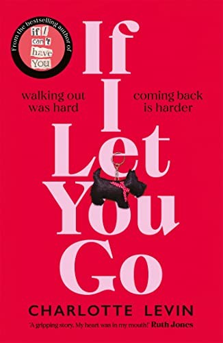 If I Let You Go: The heart-breaking and shocking new... - Levin, Charlotte