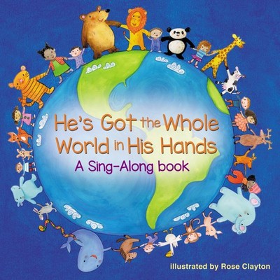 He's Got the Whole World in His Hands (A Sing-Along Book)