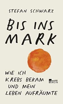 Bis ins Mark: Wie ich Krebs bekam und mein Leben au... | Buch | Zustand sehr gut