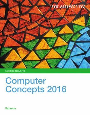 New Perspectives on Computer Concepts 2016, Comprehensive - Standalone book