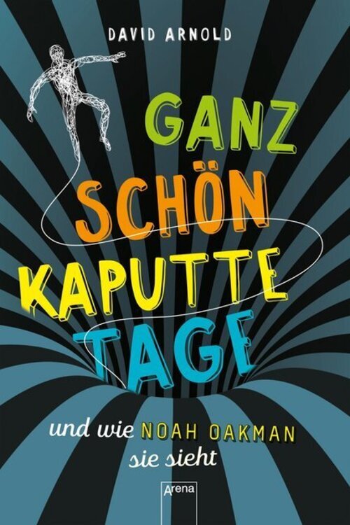 Thumbnail - Ganz Schön Kaputte Tage Und Wie Noah Oakman Sie Sieht | David Arnold |