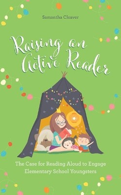 Samantha Cleaver Raising an Active Reader (Hardback) (UK IMPORT)