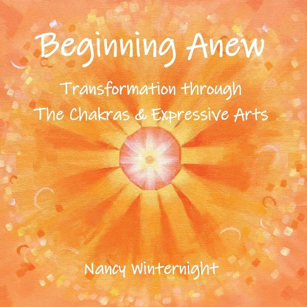 Beginning Anew | Transformation Through Chakras And Expressive Arts | Buch-image