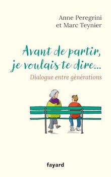 Avant de partir, je voulais te dire...: Dialogue entre g... | Buch | Zustand gut