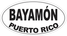 Bayamon Puerto Rico Oval Bumper Sticker or Helmet Sticker D4097