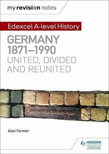 My Revision Notes: Edexcel A-level History: Germany, 1871-1990: united, divided