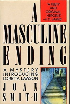 A MASCULINE ENDING: A MYSTERY INTRODUCING LORETTA LAWSON By Joan Smith BRAND NEW