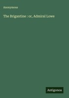 Anonymous | The Brigantine : Or, Admiral Lowe | Buch | Englisch (2025)