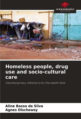 Homeless people, drug use and socio-cultural care Aline Basso Da Silva