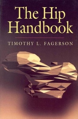 THE HIP HANDBOOK, 1E By Fagerson Timothy L. Ms Pt *Excellent Condition*