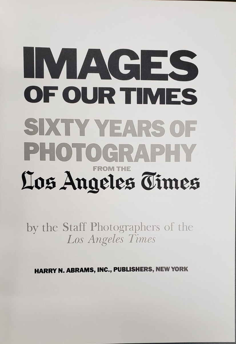 Images of Our Times Sixty Years Of Photography From The Los