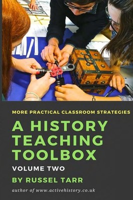 A History Teaching Toolbox: Volume Two: Even More Practical Clas