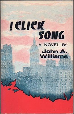 CLICK SONG: A NOVEL (CONTEMPORARY FICTION SERIES) By John A. Williams EXCELLENT