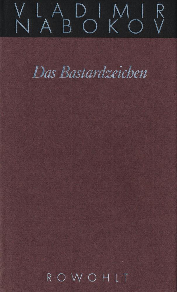 Thumbnail - Gesammelte Werke 07. Das Bastardzeichen - Vladimir Nabokov -