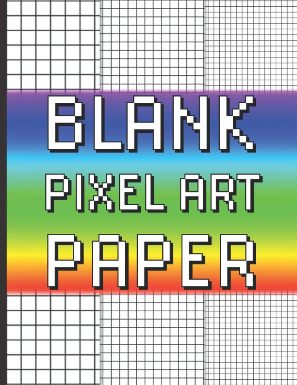 Blank Pixel Art Paper: Pixelart Coloring Sketchbook with a Progressively Tighter