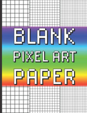 Blank Pixel Art Paper: Pixelart Coloring Sketchbook with a Progressively Tighter
