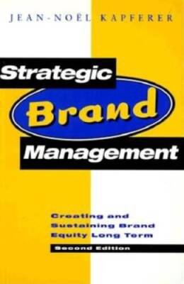Strategic Brand Management: Creating and Sustaining Brand Equity Lo - GOOD