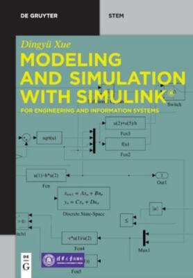 Modeling and Simulation With Simulink : For Engineering and Information Syste...