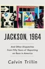 Jackson, 1964: And Other Dispatches from Fifty Years of Reporting on Race - GOOD