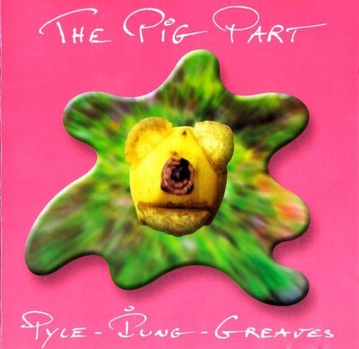 Pyle / Iung / Greaves - The Pig Part (2001)  CD  NEW/SEALED  SPEEDYPOST