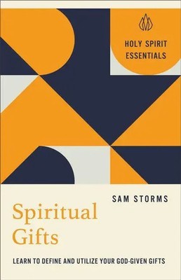 Sam Storms | Spiritual Gifts | Taschenbuch | Englisch (2025) | EAN 9780800778361
