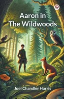 Aaron In The Wildwoods Joel Chandler Harris Taschenbuch Englisch 2025