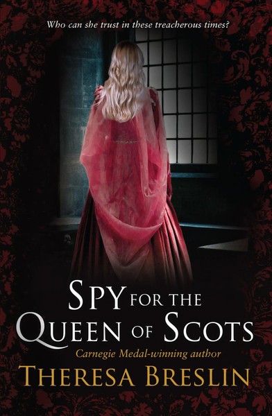 Spy For The Queen Of Scots | Theresa Breslin | Englisch | Taschenbuch | 2013-image