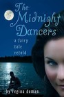 The Midnight Dancers: A Fairy Tale Retold by Regina Doman (Hardback, 2008)