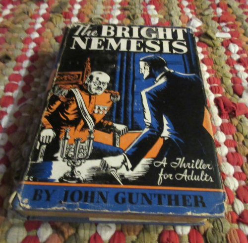 The Bright Nemesis by John Gunther HC/DJ 1st Edition 1932