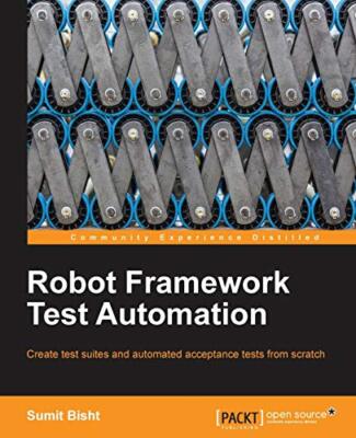 Roboterrahmen Testautomatisierung Sumit Bisht neues Buch 9781783283033
