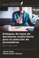 Enfoques De Toma De Decisiones Multicriterio Para La SeleccióN De Proveedores