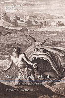 Reading Hosea Micah: A Literary and..., Fretheim, Teren