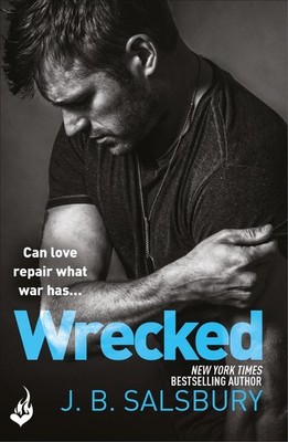 Wrecked: A heartbreakingly beautiful story of love and redemption by J.B. Salsbu