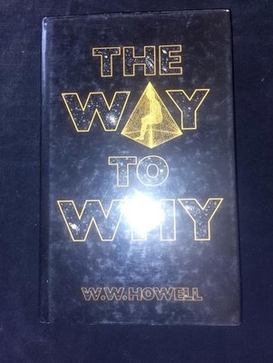 The Way to Why by W W Howell ex-prisoner's journey in the spirit realm psychic