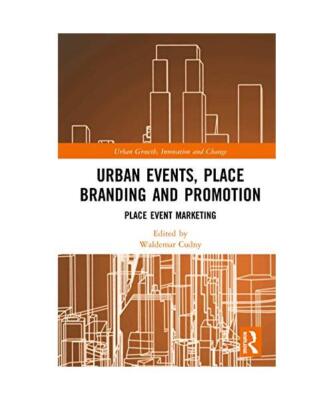 Urban Events, Place Branding and Promotion: Place Event Marketing