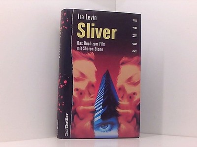Sliver. Das Buch zum Film mit Sharon Stone Roman Levin, Ira: 661545631
