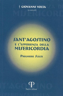 Giovanni Volta Sant'Agostino e l'esperienza della misericordia. Preg (Paperback)