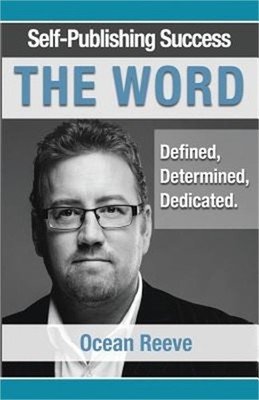 Self-Publishing Success; The Word: Defined, Dedicated, Determined (Paperback or