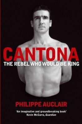 Cantona: Der Rebell, Der König Werden Wollte Taschenbuch Philippe Auclair
