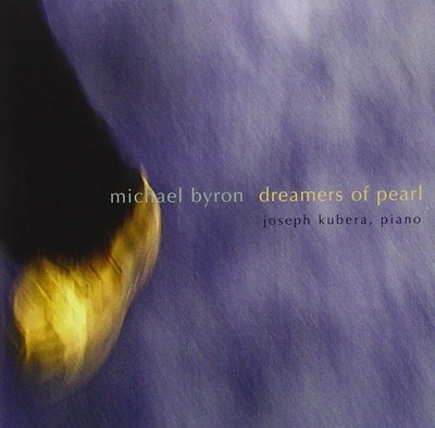 Piano Joseph Kubera Byron: Dreamers of Pearl (CD)
