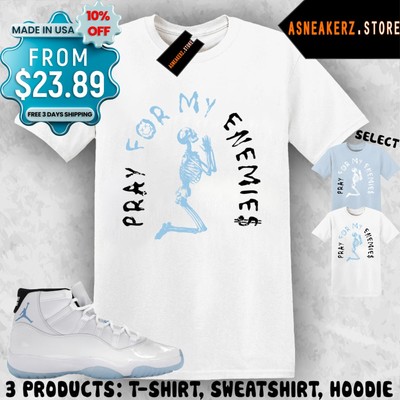 Shirt Match Jordan 11 Columbia Legend Blue Sneaker Matching Pray For My Enemies