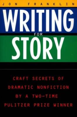 Writing for Story: Craft Secrets of Dramatic Nonfiction (Reference) - VERY GOOD